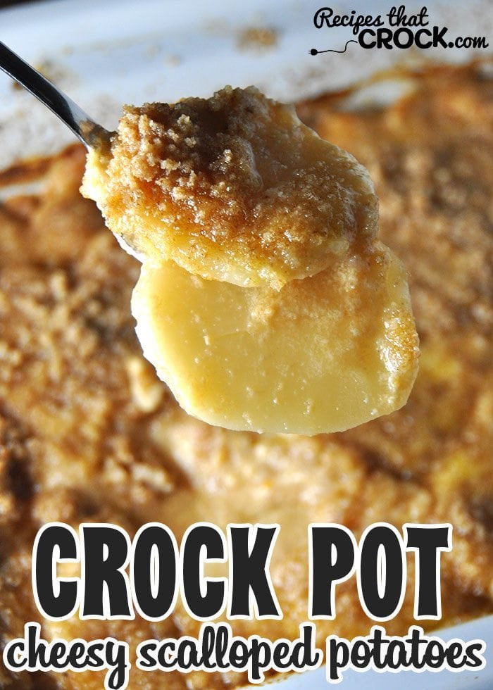 Scalloped Potatoes In Crock Pot
 Crock Pot Cheesy Scalloped Potatoes Recipes That Crock