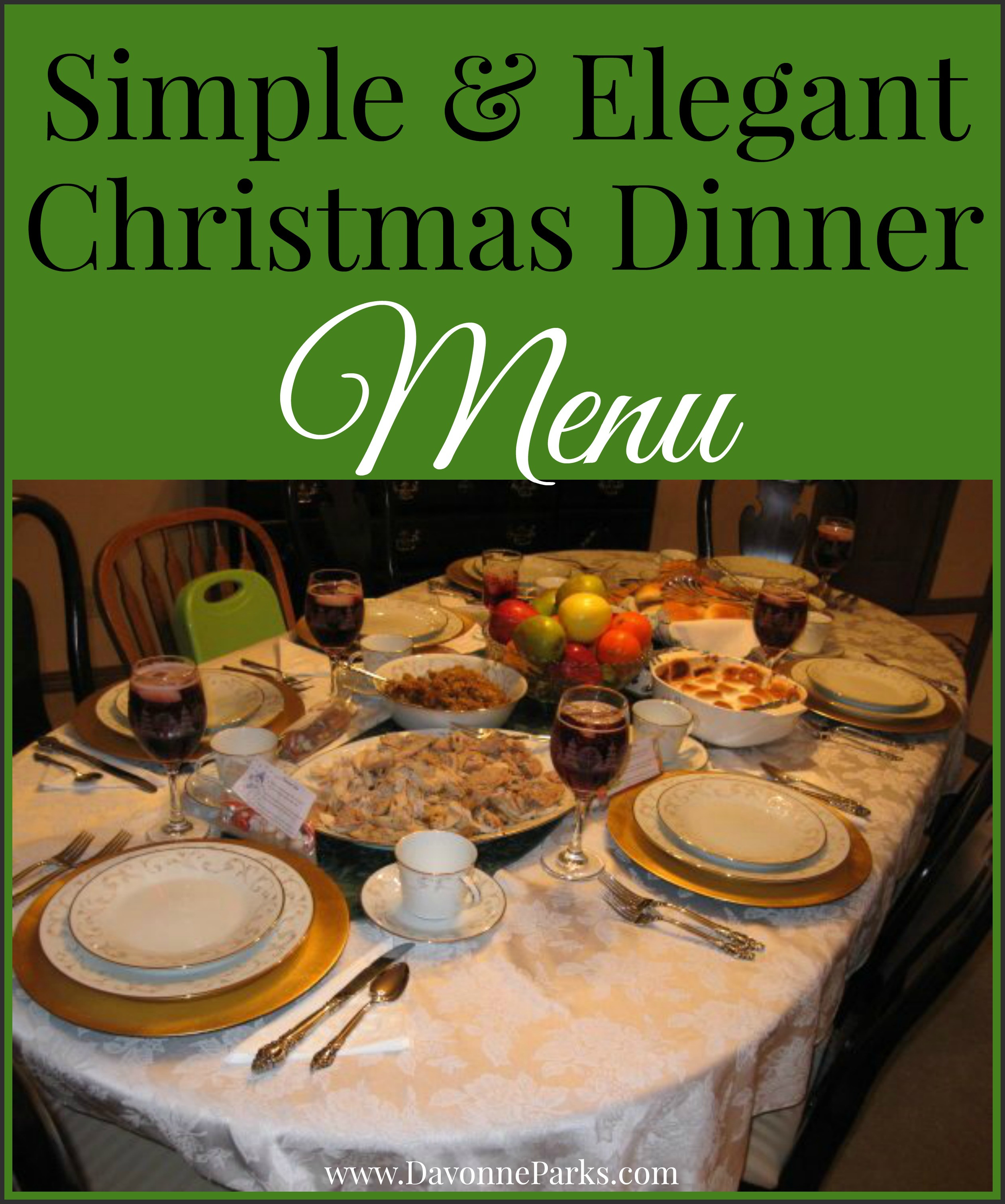 Simple Christmas Dinner
 Simple & Elegant Christmas Menu