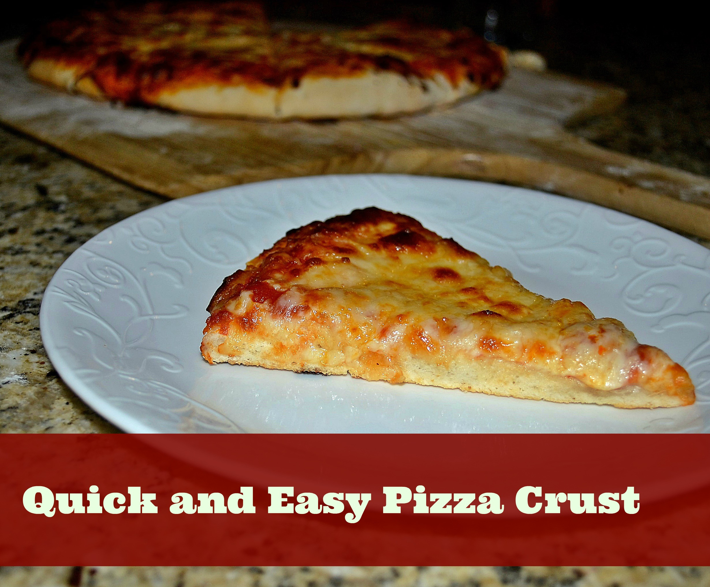 Simple Pizza Dough
 Quick and Easy Pizza Crust