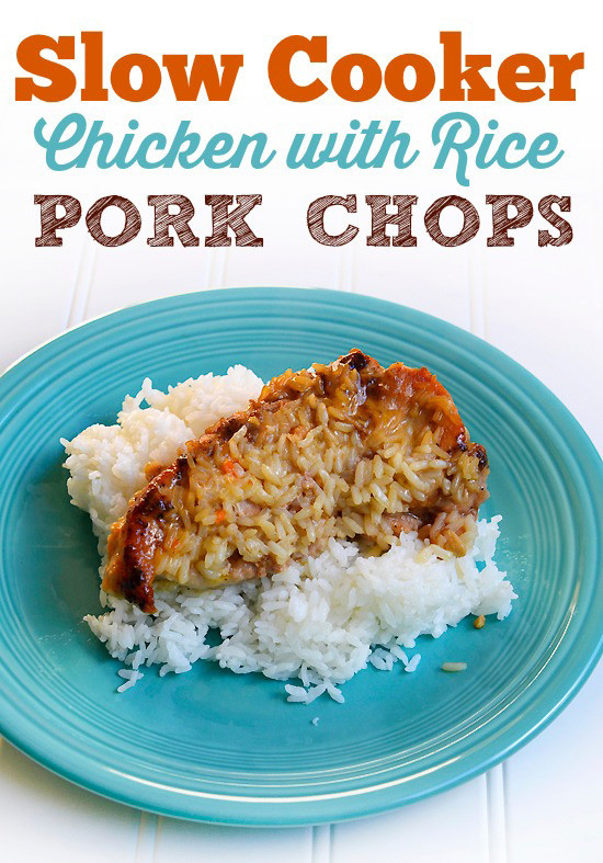 Slow Cooker Pork Chops And Rice
 Slow Cooker Chicken with Rice Pork Chops