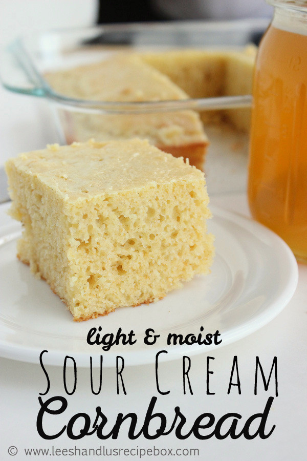 Sour Cream Cornbread
 Leesh & Lu s Recipe Box Light & Moist Sour Cream Cornbread