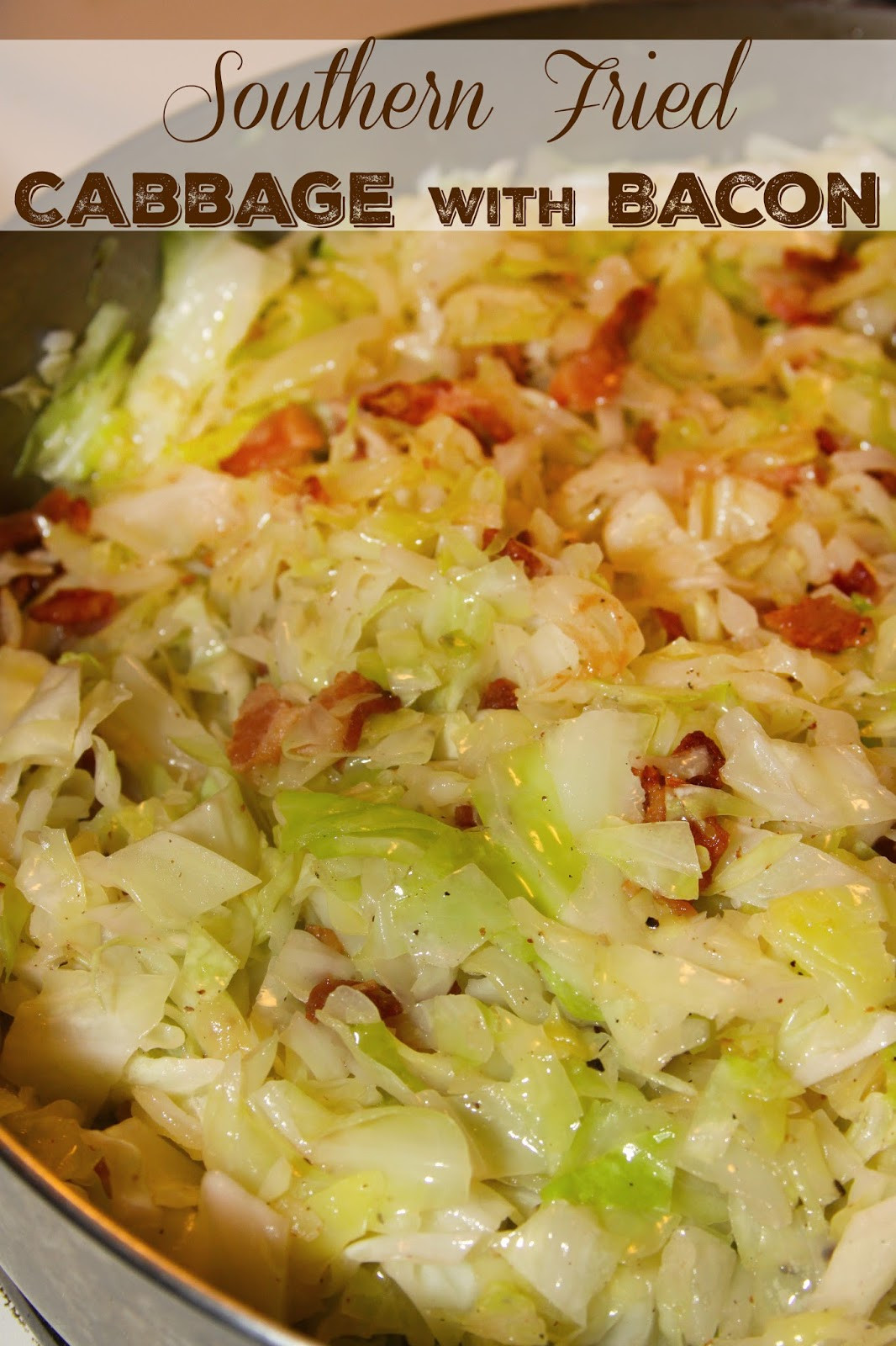 Southern Bacon Fried Cabbage
 For the Love of Food New Year s Southern Fried Cabbage