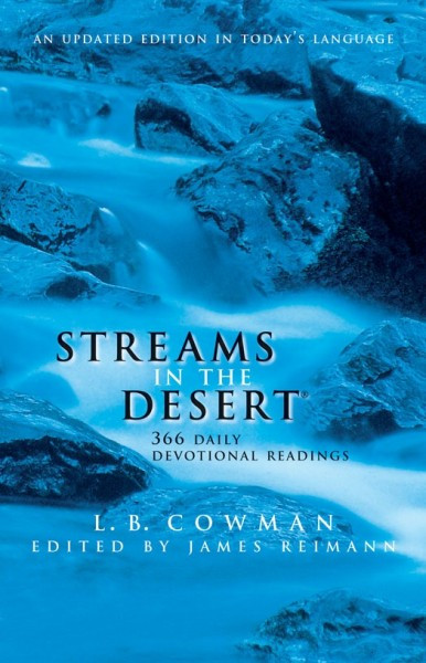 Streams In The Dessert
 Streams in the Desert 366 Daily Devotional Readings by L