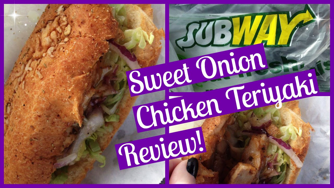 Sweet Onion Chicken Teriyaki
 Subway Sweet ion Chicken Teriyaki Review