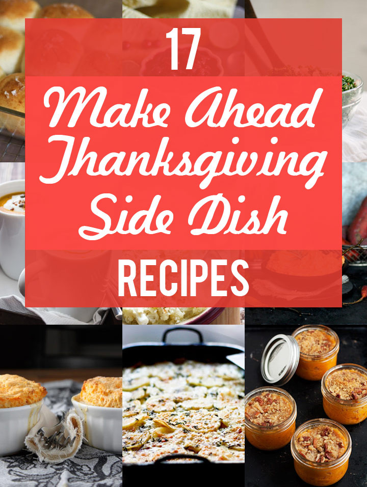 Thanksgiving Side Dishes Make Ahead
 17 Make Ahead Thanksgiving Side Dishes Blog