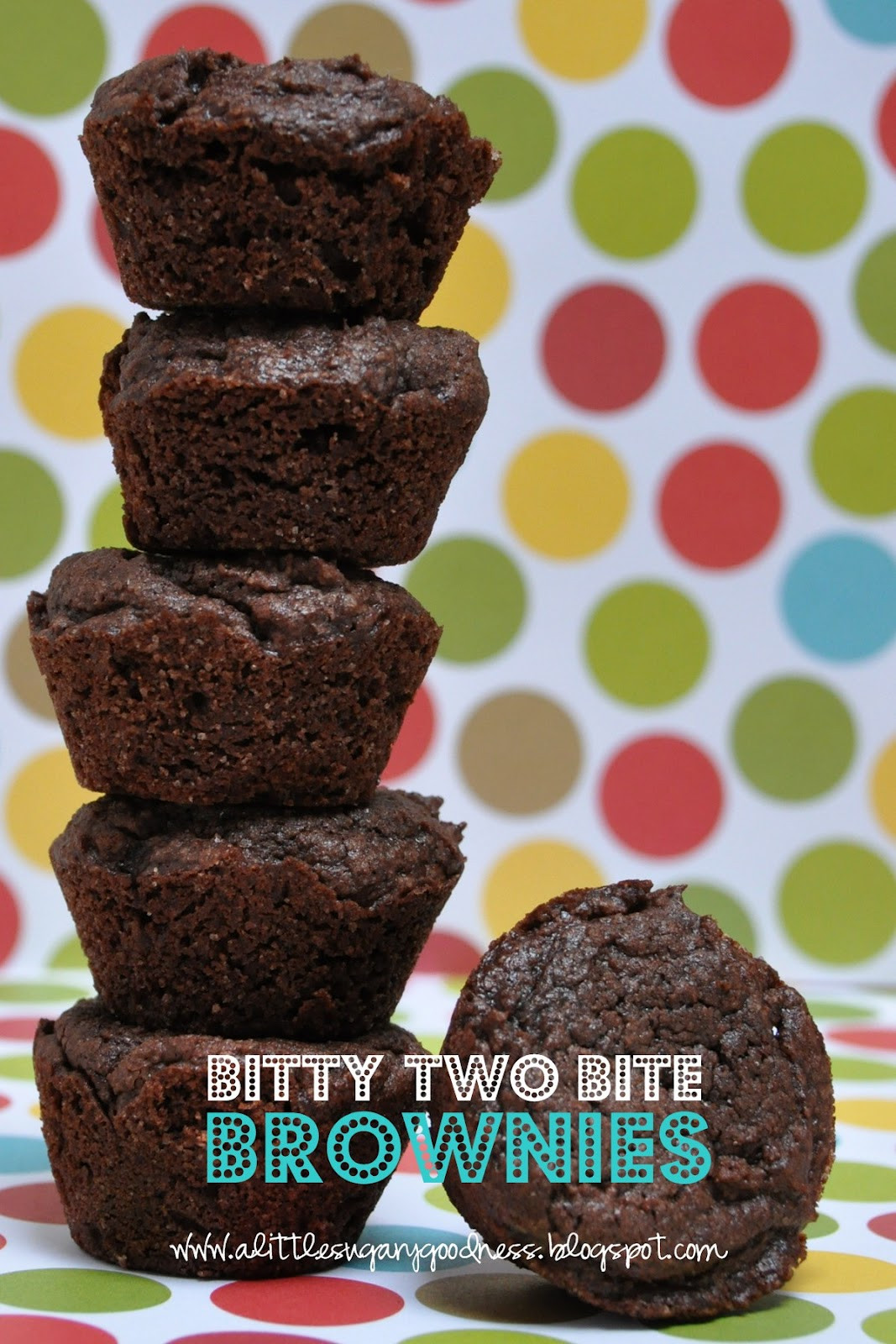 Two Bite Brownies
 A Little Sugary Goodness Bitty Two Bite Brownies
