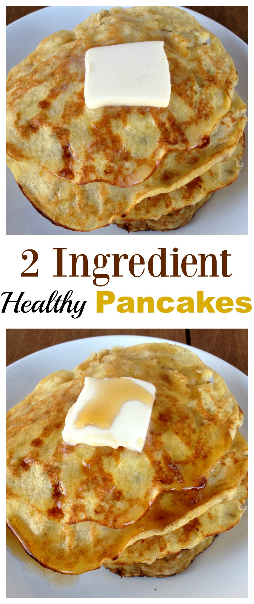 Two Ingredient Pancakes
 2 Ingre nt Pancakes Fueling a Fit Fam