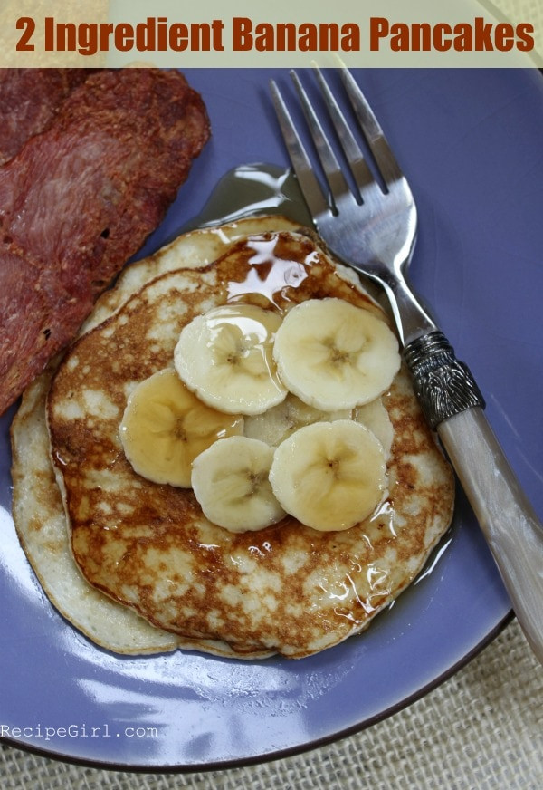 Two Ingredient Pancakes
 2 Ingre nt Pancakes