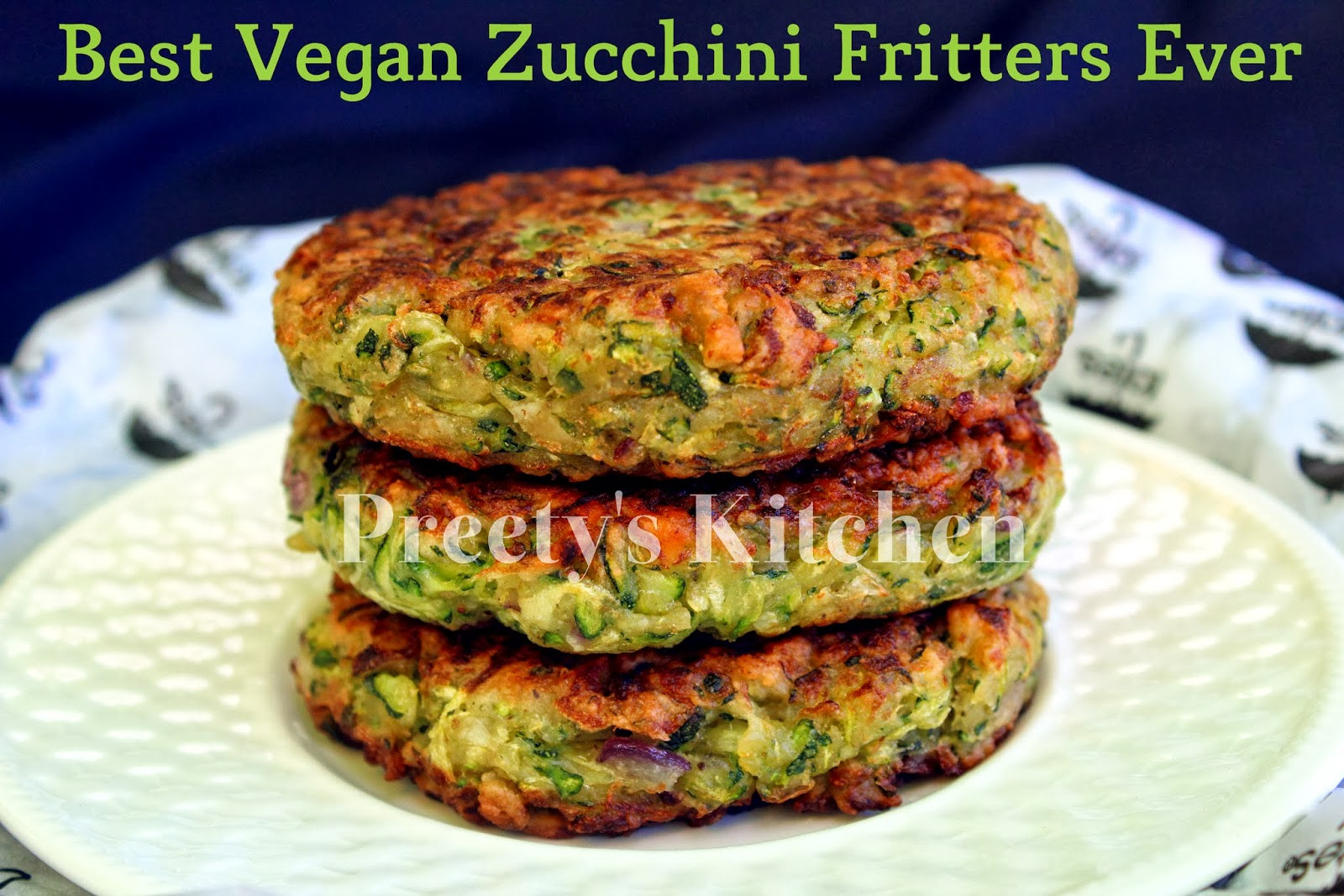 Vegan Zucchini Recipes
 Preety s Kitchen Best Vegan Zucchini Fritters Ever