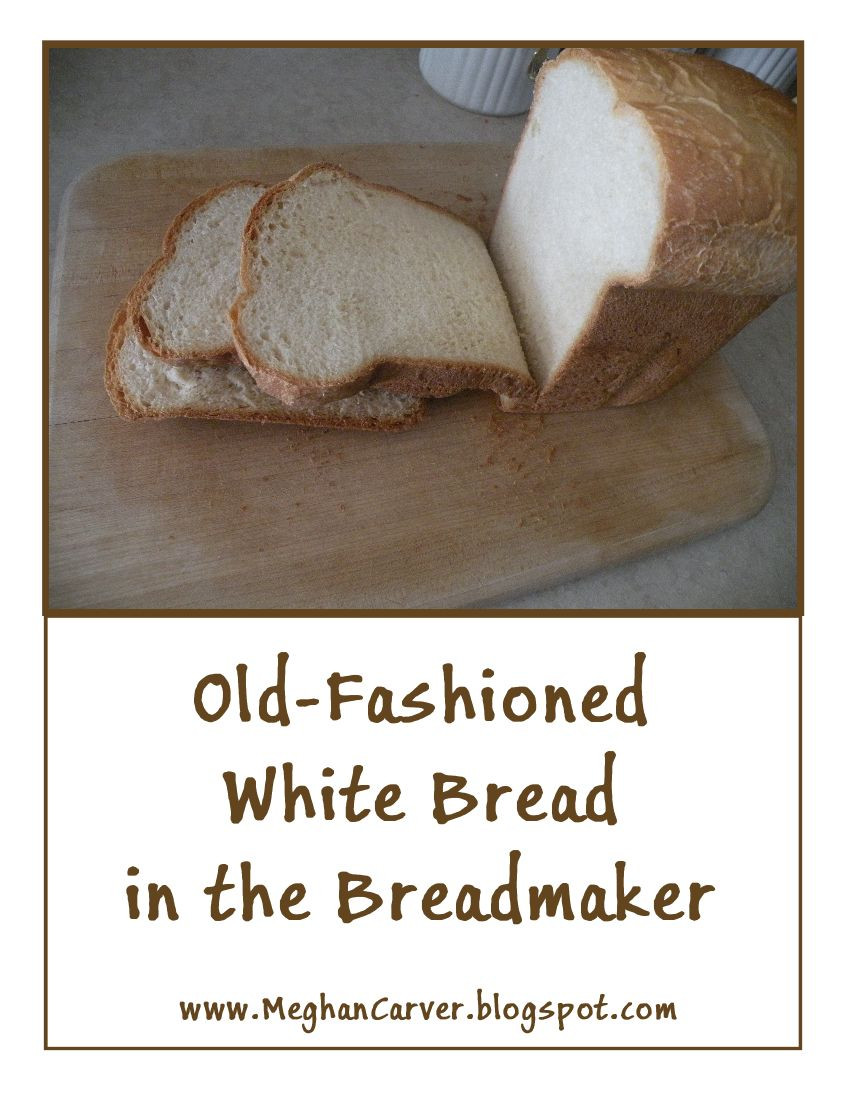 West Bend Bread Maker Recipes
 Meghan Carver Old Fashioned White Bread in the Breadmaker