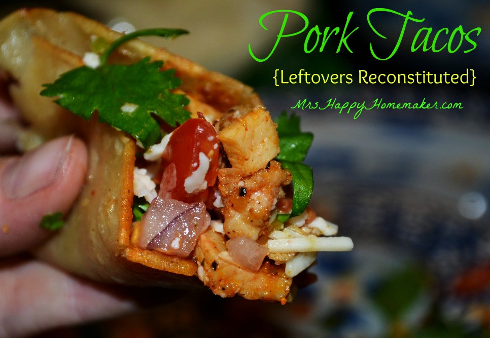 What To Do With Leftover Pork Loin
 Pork Tacos from Leftovers Mrs Happy Homemaker