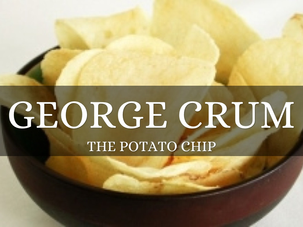 Who Invented Potato Chips
 George Crum And The Invention The Potato Chip by