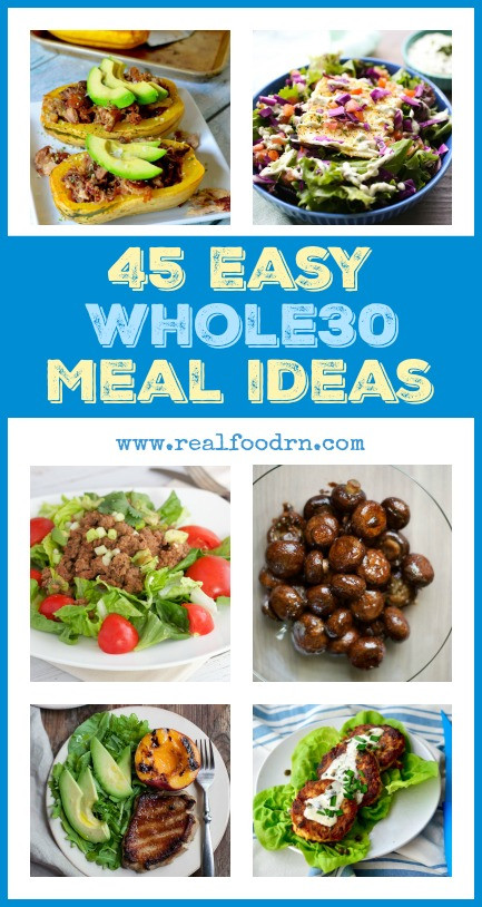 Whole 30 Dinner Ideas
 45 Easy Whole30 Meal Ideas