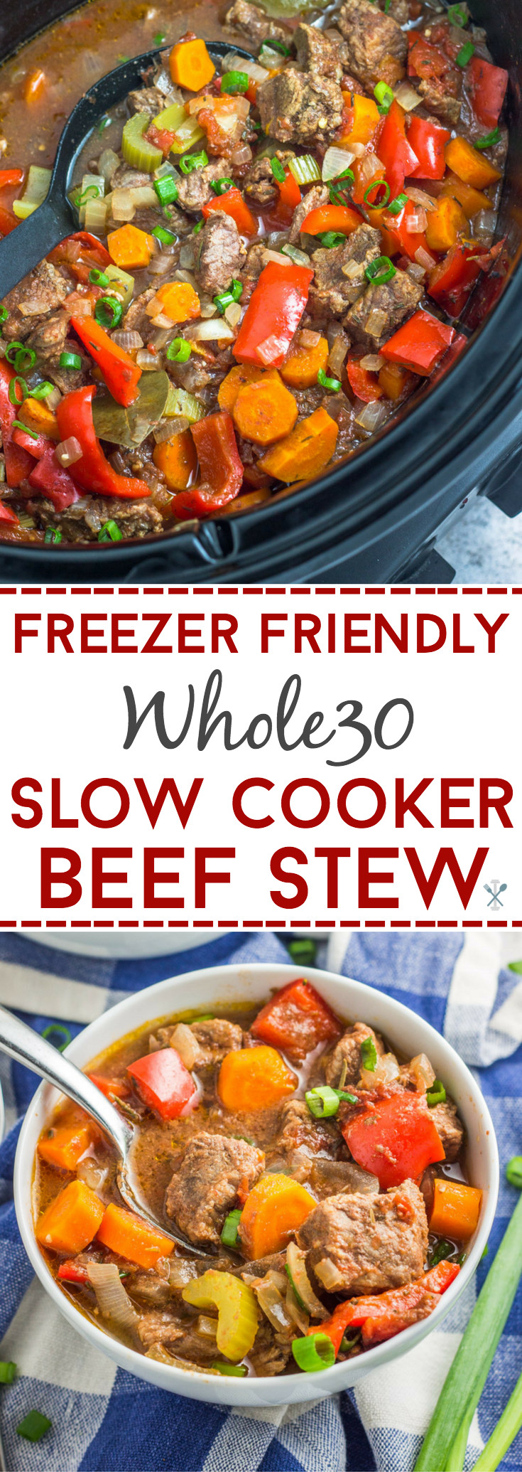 Whole30 Beef Stew
 Freezer Friendly Whole30 Slow Cooker Beef Stew