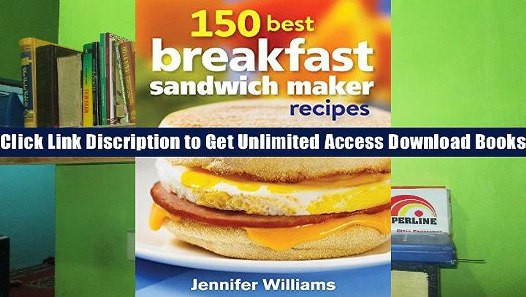 150 Best Breakfast Sandwich Maker Recipes Pdf
 [PDF] Full 150 Best Breakfast Sandwich Maker Recipes By