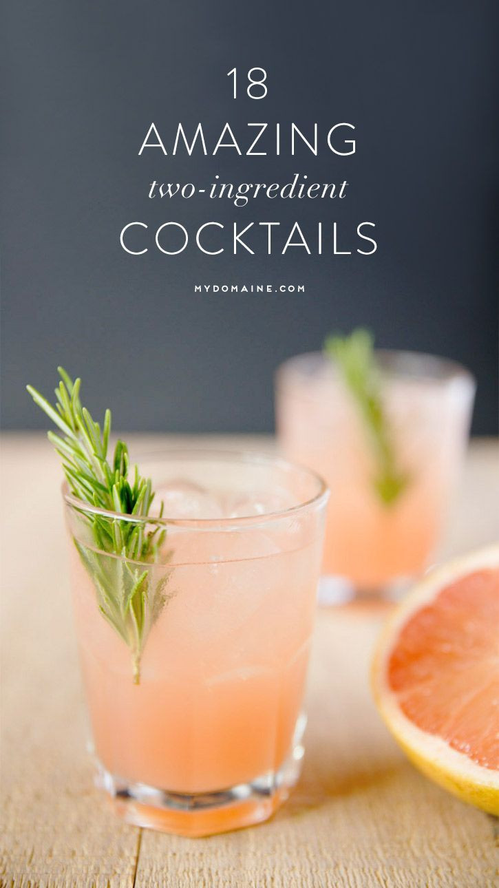 2 Ingredient Vodka Drinks
 11 Amazing Cocktails That Require ly 2 Ingre nts