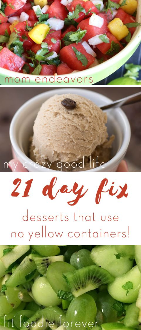 21 Day Fix Desserts
 21 Day Fix Desserts that use NO Yellow Containers