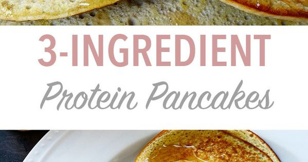 3 Ingredient Protein Pancakes
 3 Ingre nt Protein Pancakes Recipe