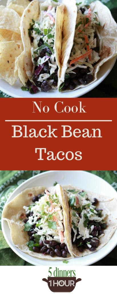 5 Dinners 1 Hour
 No Cook Black Bean Tacos 5 Dinners In 1 Hour
