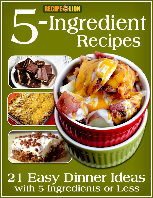 5 Ingredient Dinner Recipes
 5 Ingre nt Recipes 21 Easy Dinner Ideas with 5