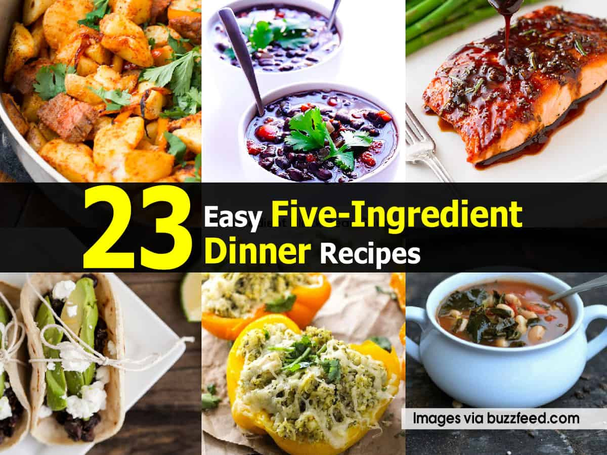 5 Ingredient Dinner Recipes
 23 Easy Five Ingre nt Dinner Recipes
