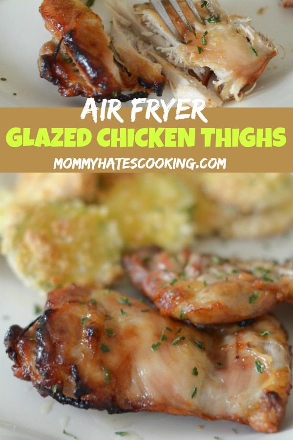 Air Fryer Chicken Thighs
 Air Fryer Glazed Chicken Thighs Mommy Hates Cooking