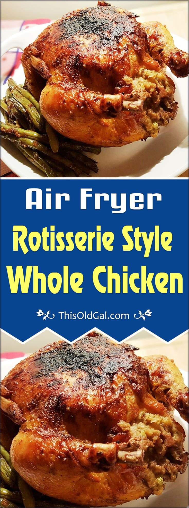Air Fryer Whole Chicken
 Rotisserie Style Whole Chicken Air Fryer Method