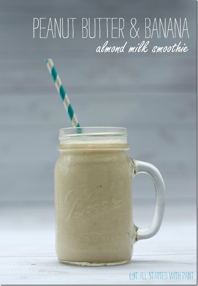 Almond Milk Smoothie Recipes
 Peanut Butter Banana Smoothie