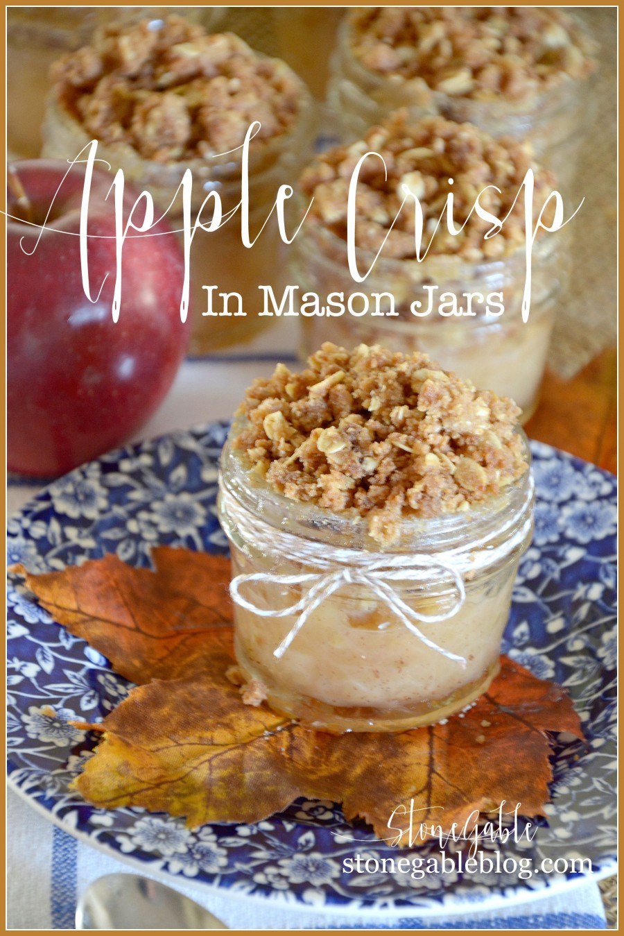 Apple Crisp Dessert
 APPLE CRISP IN A MASON JARS StoneGable