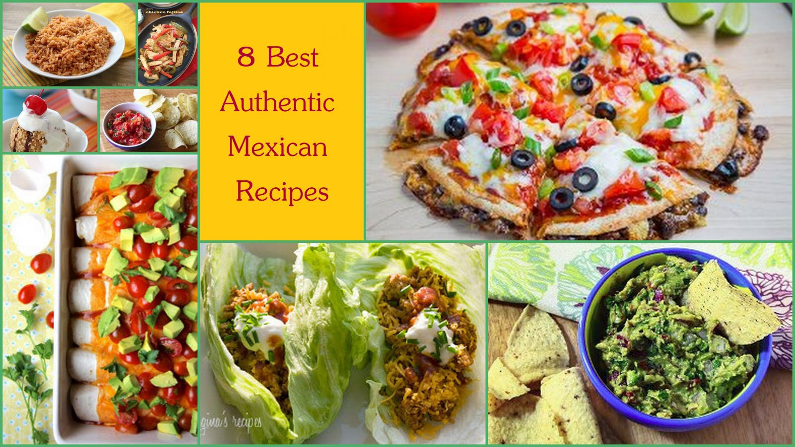 Authentic Mexican Food Recipes
 8 Best Authentic Mexican Recipes