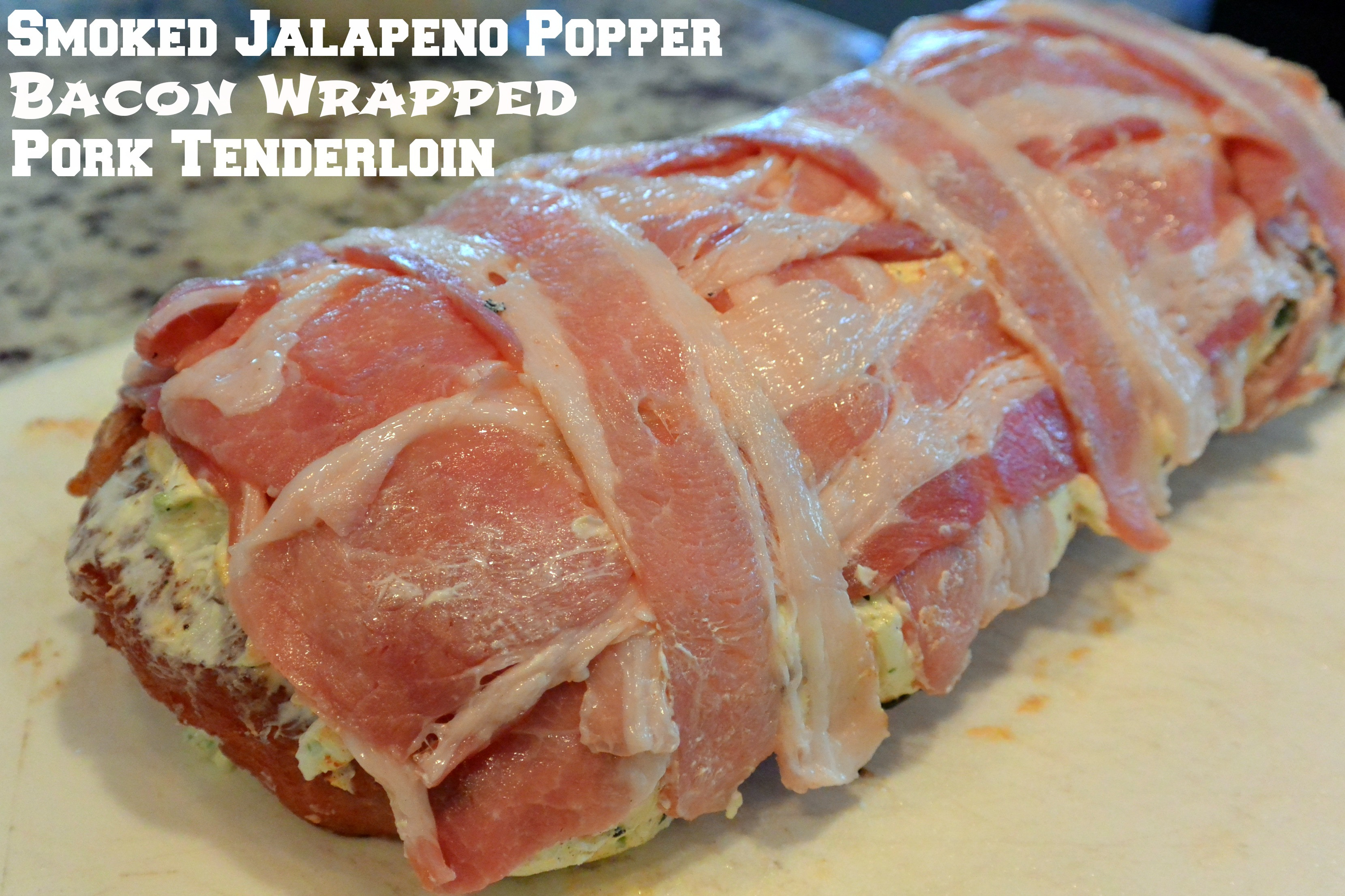 Bacon Wrapped Smoked Pork Loin
 Smoked Jalapeño Popper Bacon Wrapped Pork Tenderloin