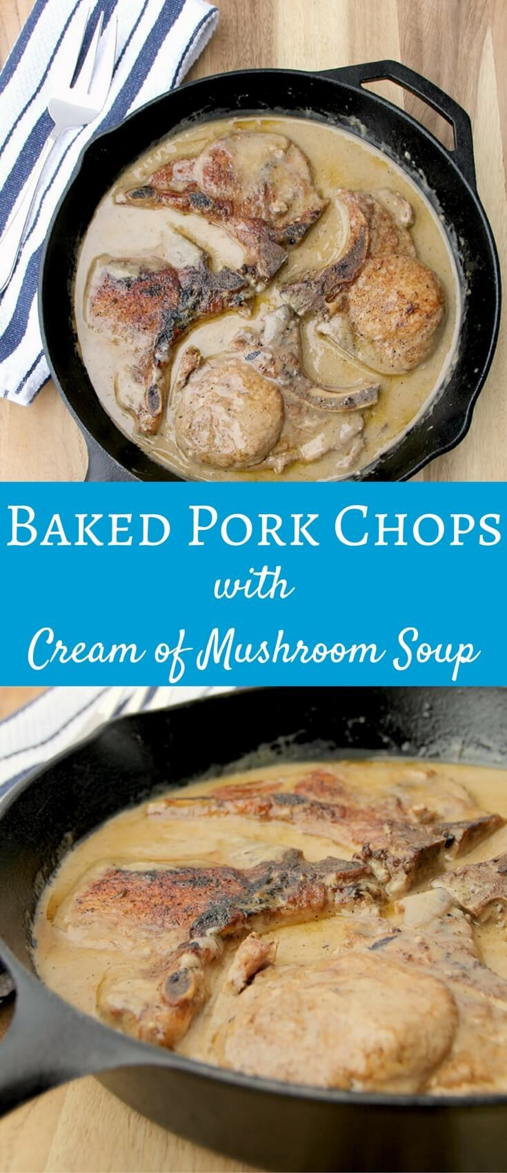 Baked Boneless Pork Chops With Cream Of Mushroom Soup
 Easy baked pork chops with cream of mushroom soup help you