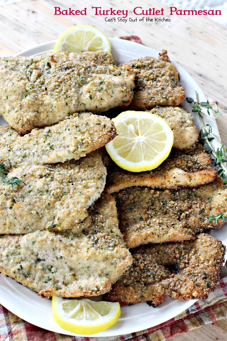 Baked Chicken Cutlet Recipes
 Baked Turkey Cutlet Parmesan Can t Stay Out of the Kitchen