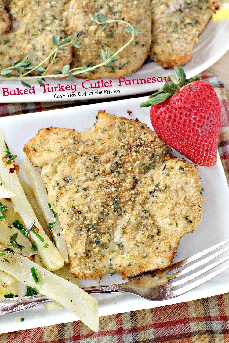 Baked Chicken Cutlet Recipes
 Baked Turkey Cutlet Parmesan Can t Stay Out of the Kitchen