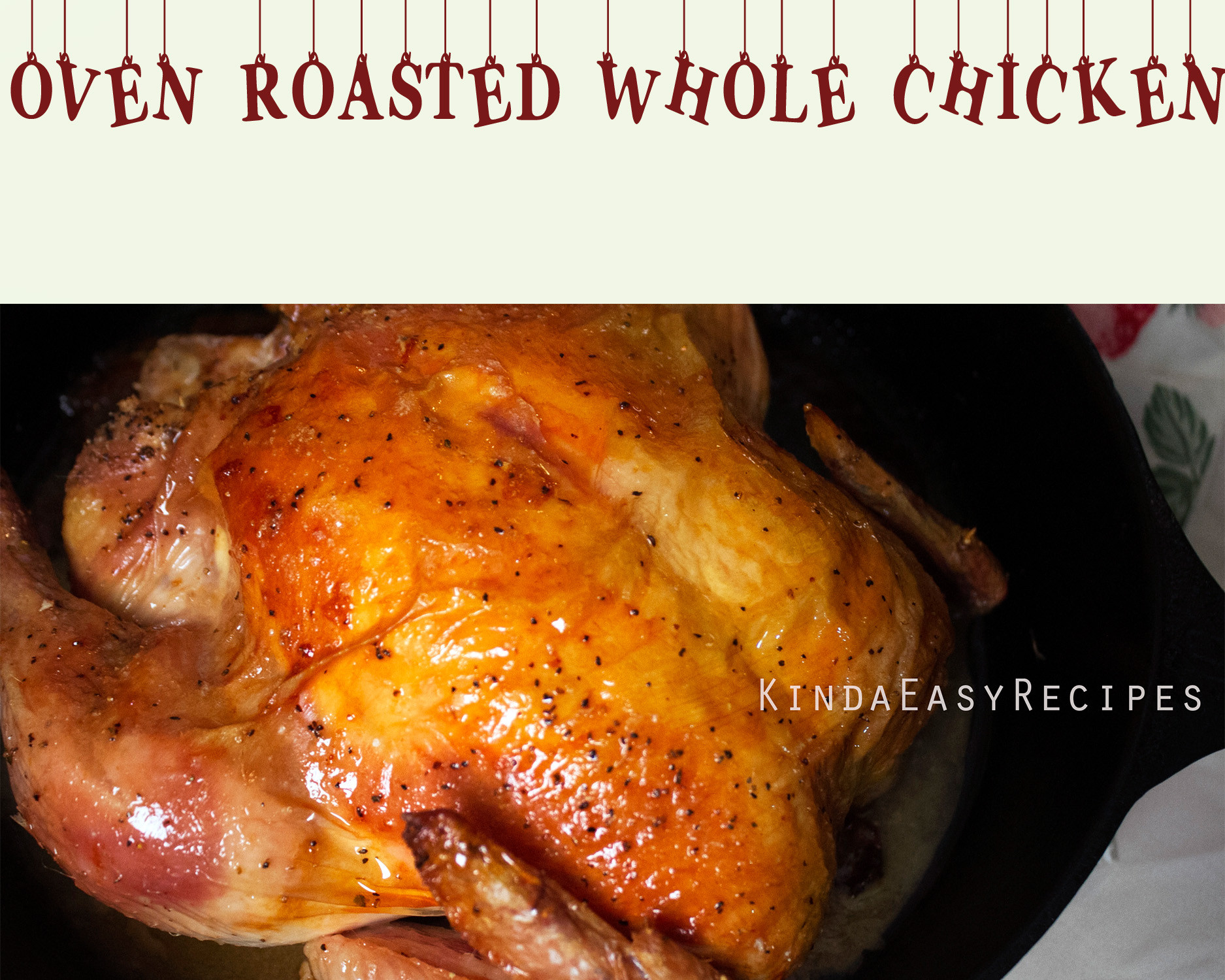 Baked Chicken Whole
 Easy Oven Roasted Whole Chicken Recipe