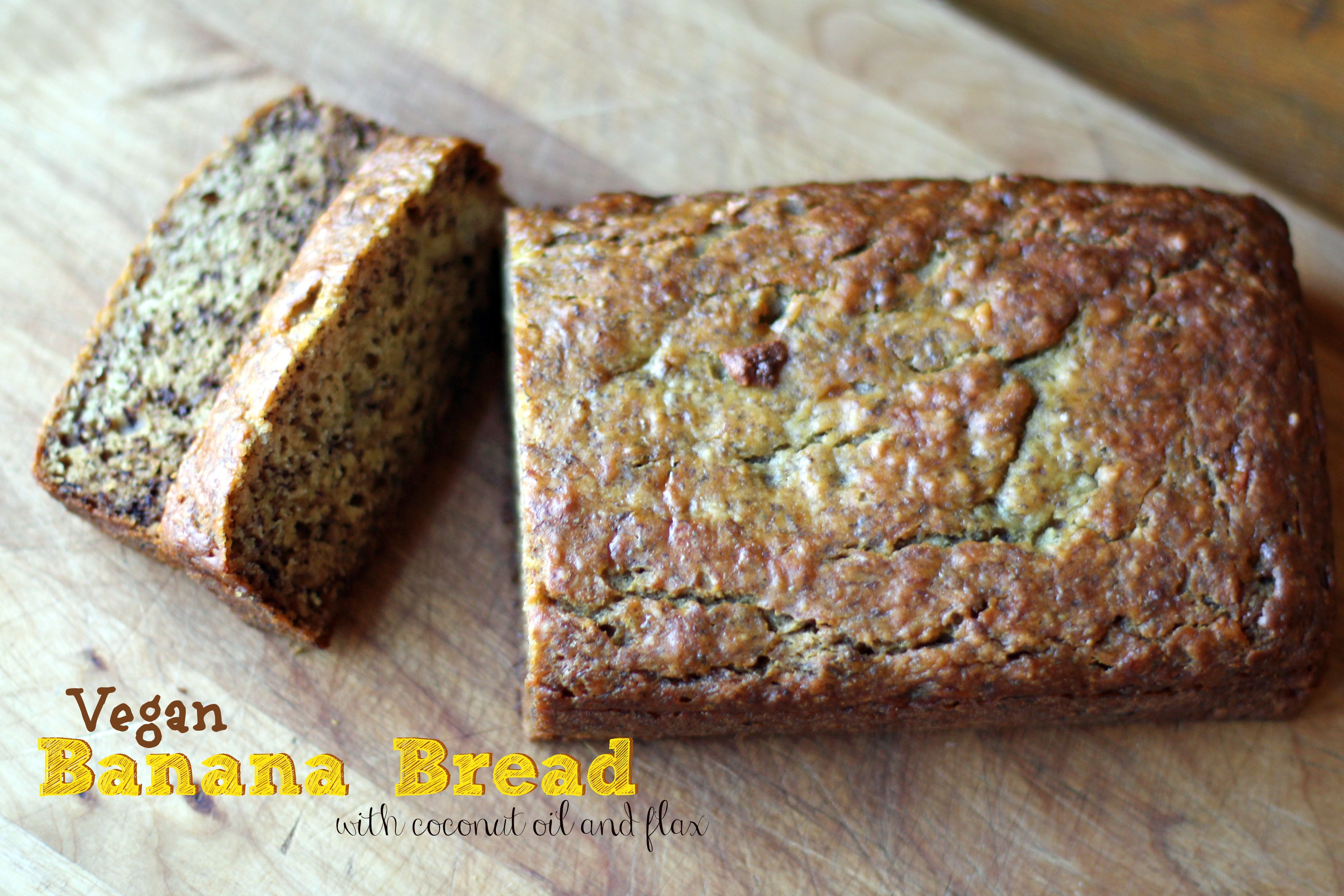 Banana Bread With Coconut Oil
 Vegan Banana Bread with Coconut Oil and Flax