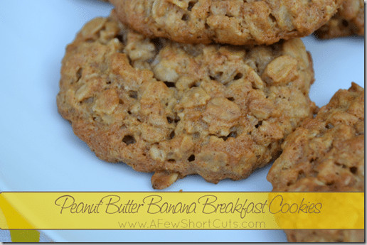 Banana Breakfast Cookies
 Peanut Butter Banana Breakfast Cookies A Few Shortcuts