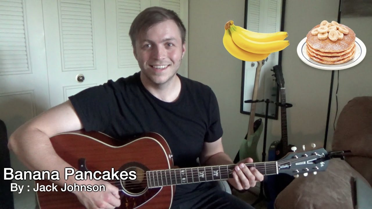 Banana Pancakes Jack Johnson
 Banana Pancakes Jack Johnson