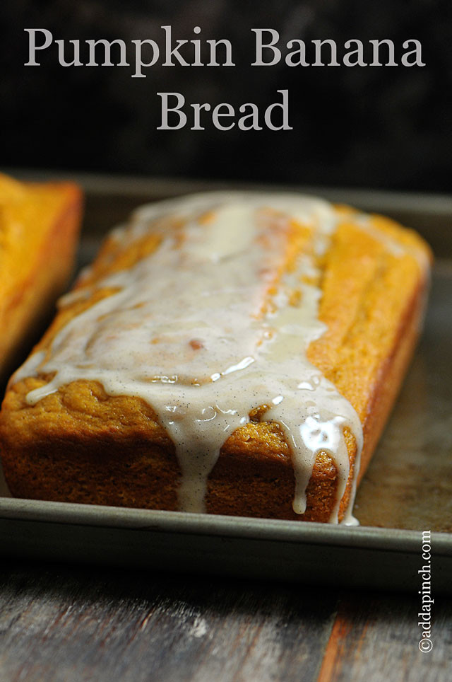 Banana Pumpkin Bread
 Pumpkin Banana Bread with Vanilla Bean Glaze Recipe Add