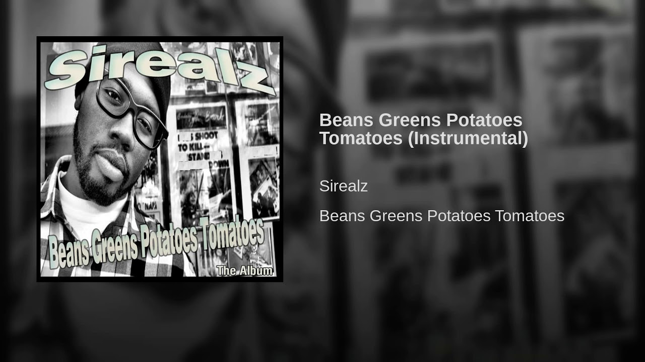 Beans Greens Potatoes Tomatoes Lyrics
 Beans Greens Potatoes Tomatoes Instrumental