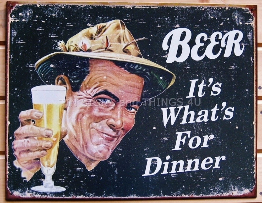 Beef It'S What'S For Dinner
 Beer It s What s For Dinner TIN SIGN funny vtg metal decor