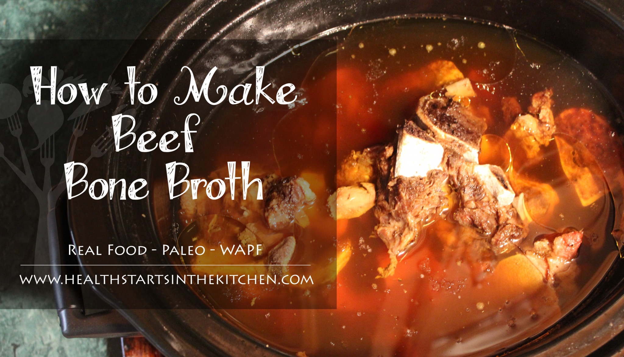 Beef Soup Bones
 How to make Beef Bone Broth Health Starts in the Kitchen