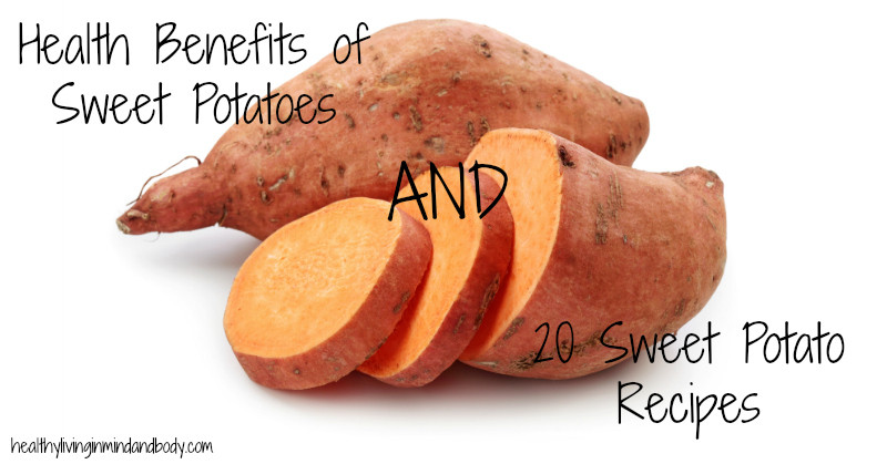 Benefits Of Sweet Potato
 Health Benefits of Sweet Potatoes and 20 Sweet Potato