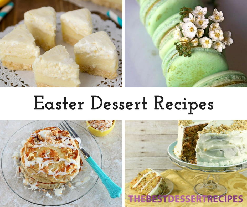 Best Easter Desserts
 17 Easter Dessert Recipes