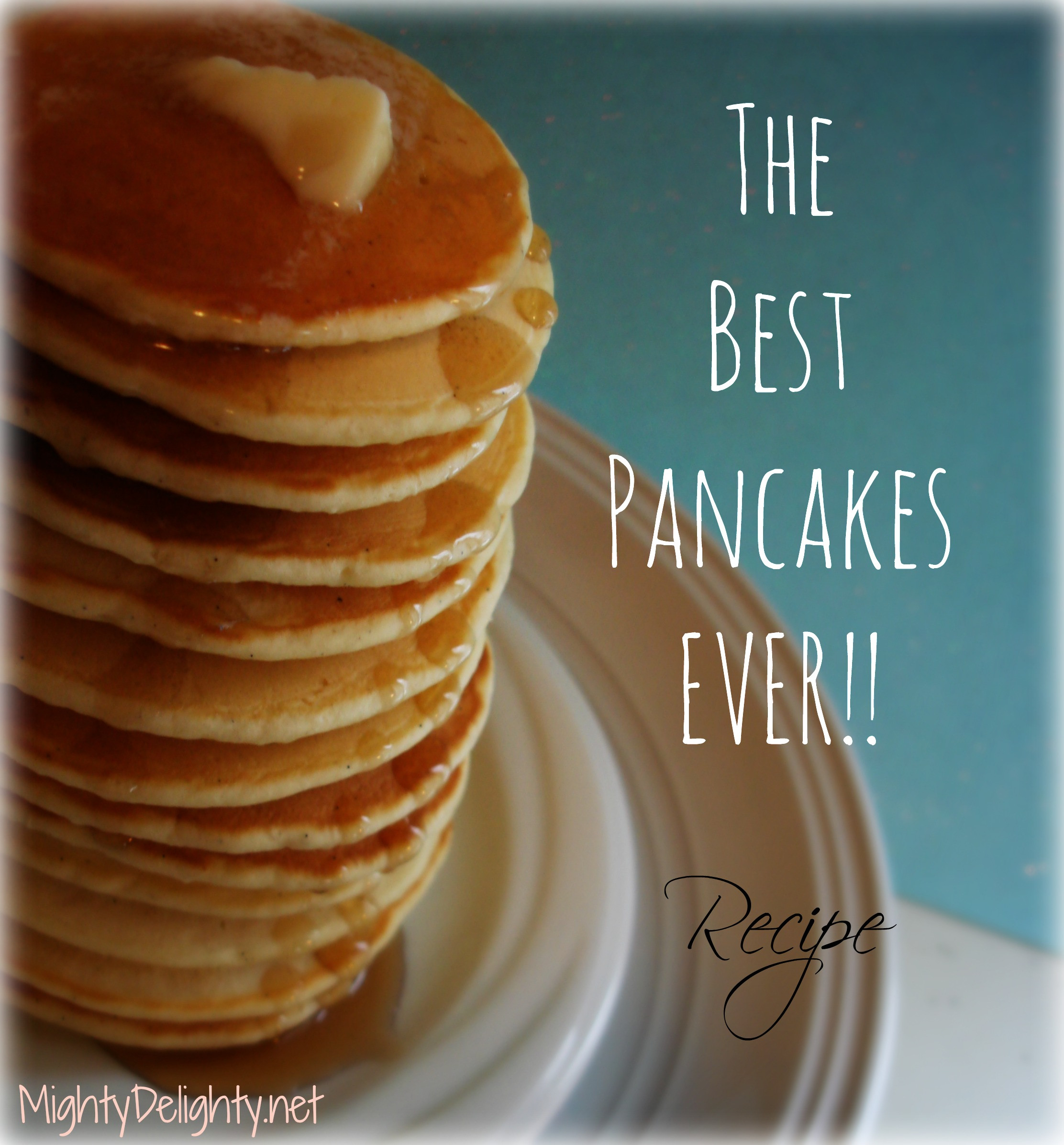 Best Pancakes Ever
 The best pancakes ever – Mighty Delighty