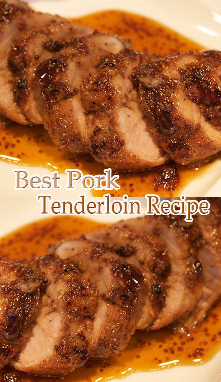 Best Pork Tenderloin Recipe
 25 best ideas about Best Pork Tenderloin Recipe on