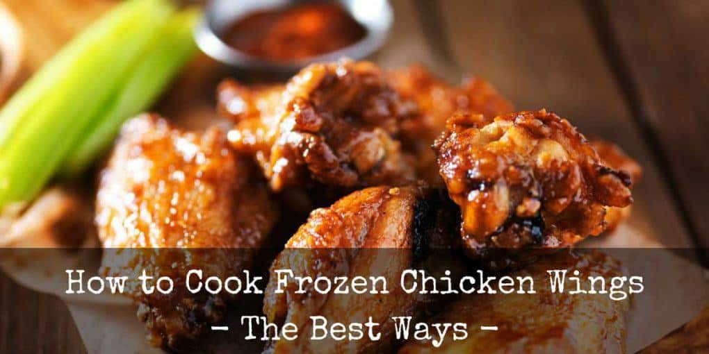 Best Way To Cook Chicken Wings
 How To Cook Frozen Chicken Wings – The Best Ways