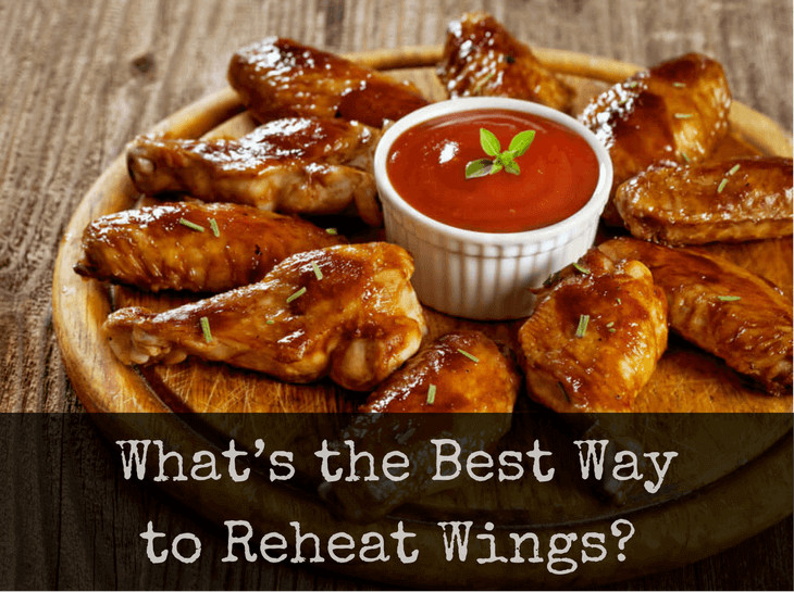 Best Way To Reheat Chicken Wings
 What’s the Best Way to Reheat Wings 3 Methods for You to