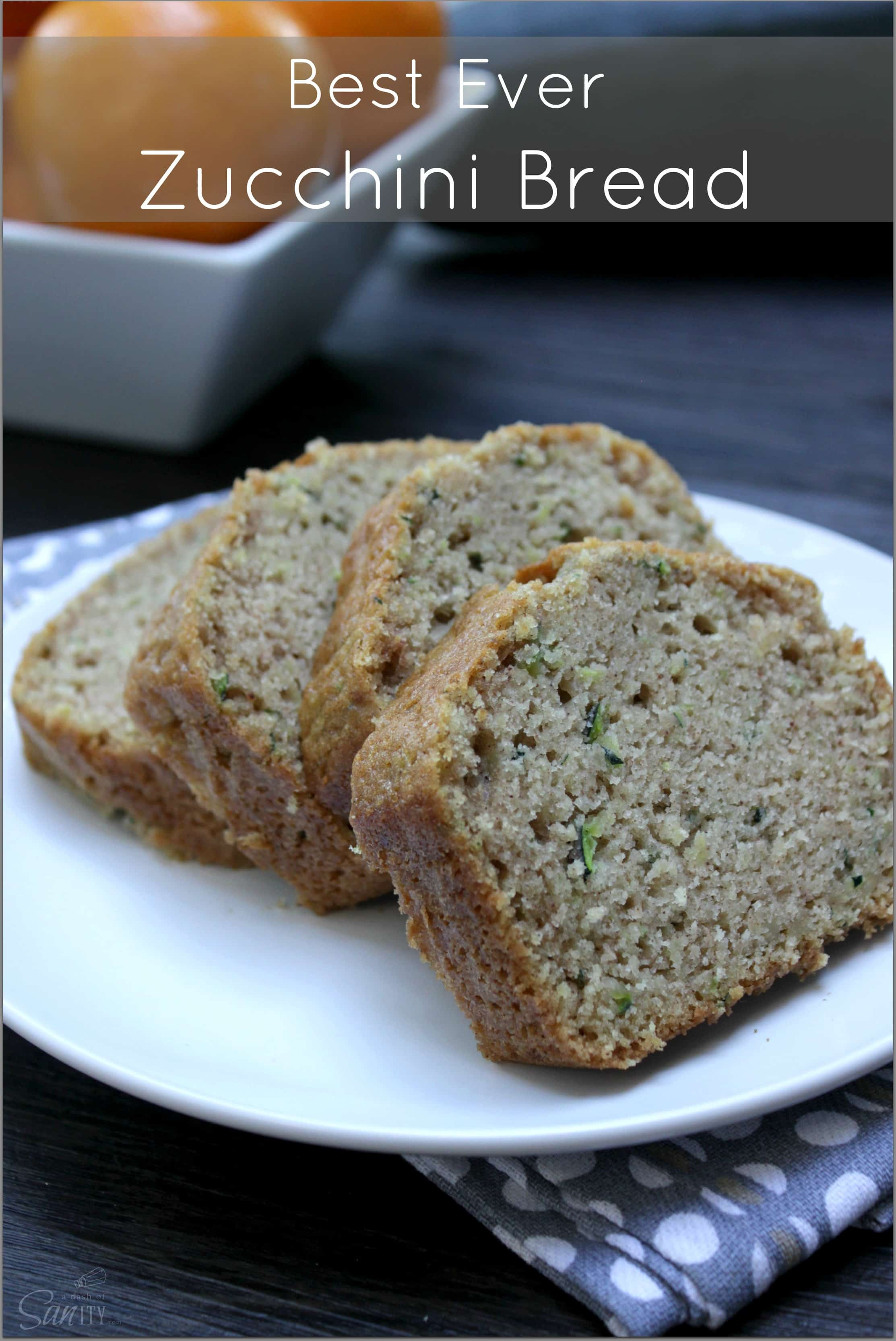 Best Zucchini Bread
 Best Ever Zucchini Bread A Dash of Sanity