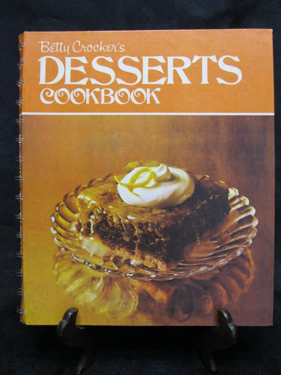 Betty Crocker Desserts
 1974 Desserts Cookbook Betty Crocker 160 pages of yummy